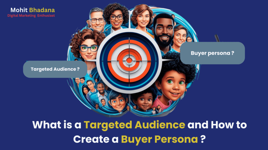 What is a Targeted Audience and How to Create a Buyer Persona?